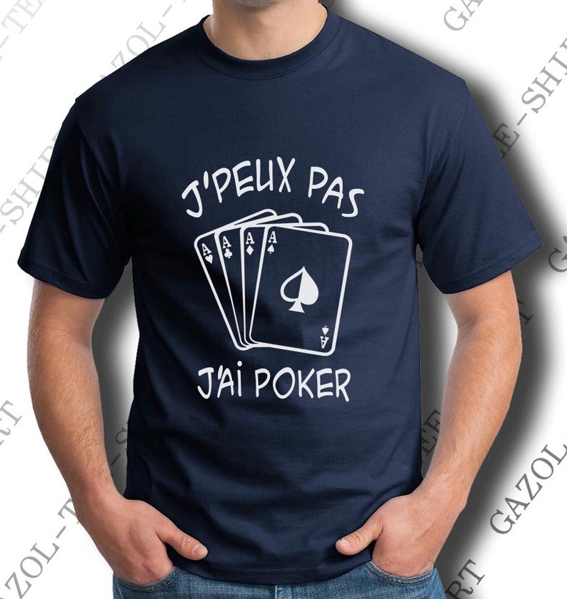T Shirt J Peux Pas Poker Idee Cadeau Joueur Etsy