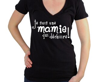 Tee-shirt Je suis une mamie qui déchire. (fête des grands-mère).t-shirt