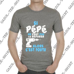 Tee-shirt Si PéPé ne peut pas le réparer,alors c'est foutu. Cadeau personnalisable. image 2