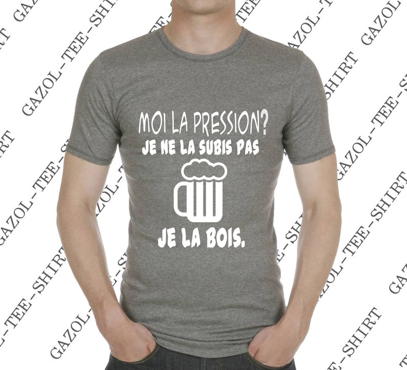 Offrir humour T-shirt Moi la pression je ne la subis pas je la bois. image 7