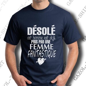 Tee-shirt Désolé, cet homme est déjà pris par une femme fantastique. Idée cadeau humour Saint Valentin. Cadeau homme St Valentin. immagine 1