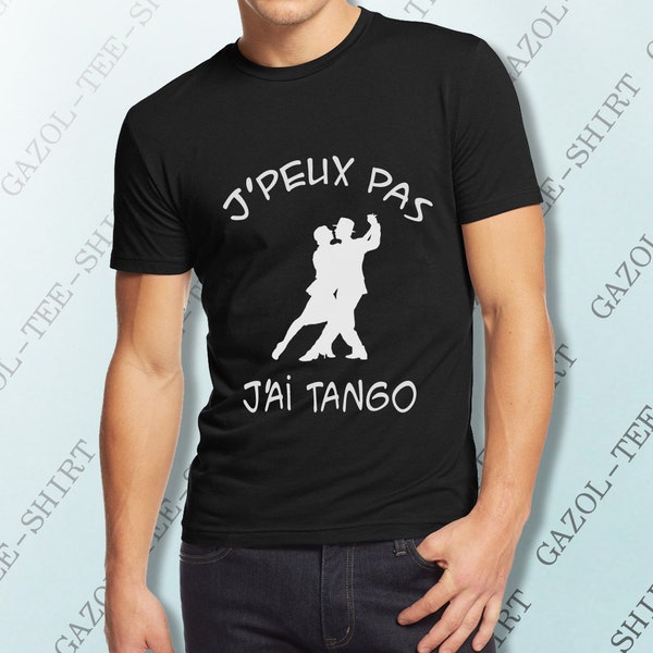 T-shirt club danse tango "J' peux pas, j'ai tango." T-shirt humour danse tango rioplatense, tango de salon européen.