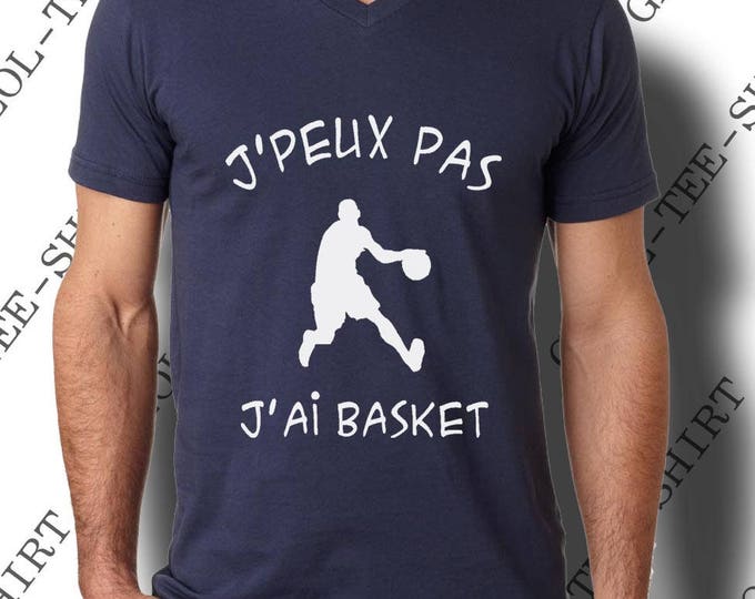 Tee-shirt "J' peux pas. J'ai basket." Maillot basket basketteur.