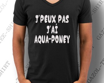 T-shirt " j' peux pas aqua-poney." Humour décalé.