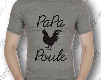 Idée cadeau fête des papas. Tee-shirt "Papa Poule." T-shirt coton manches courtes.