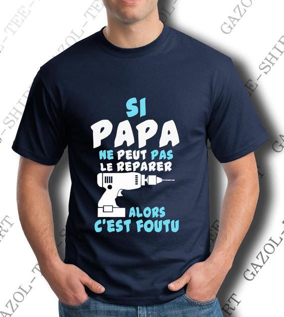 Si Papa Ne Peut Pas Le Réparer Alors C'est Foutu. Maillot Idée Cadeau Papa  Bricoleur. 