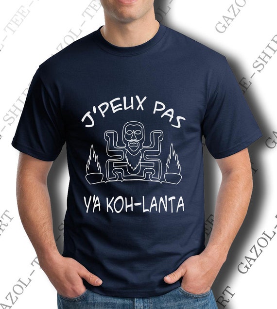 Gratuit Images T Shirt J Peux Pas Y A Koh Lanta Etsy le plus cool salutations