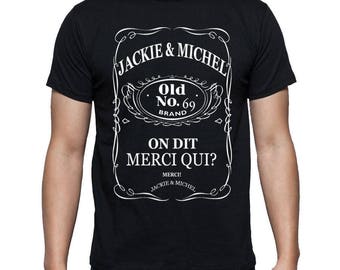 T-shirt . On dit merci qui? Merci Jackie et Michel jack.