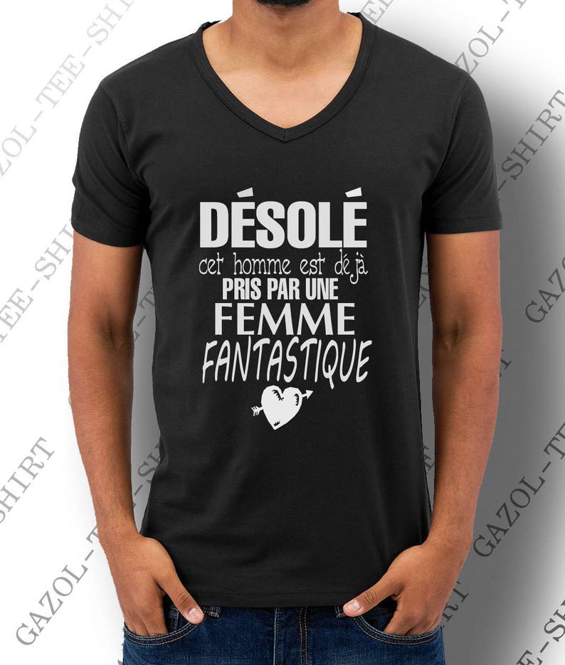 Tee-shirt Désolé, cet homme est déjà pris par une femme fantastique. Idée cadeau humour Saint Valentin. Cadeau homme St Valentin. image 5