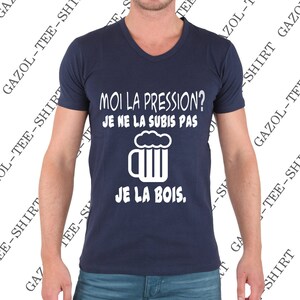 Offrir humour T-shirt Moi la pression je ne la subis pas je la bois. image 1