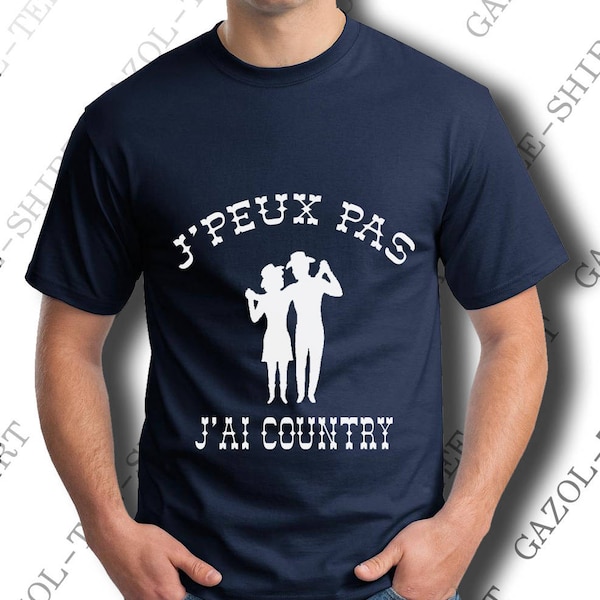 T-shirt "J' peux pas, j'ai country." Tee-shirt humour vêtement country "dance", danse en ligne, danse western.