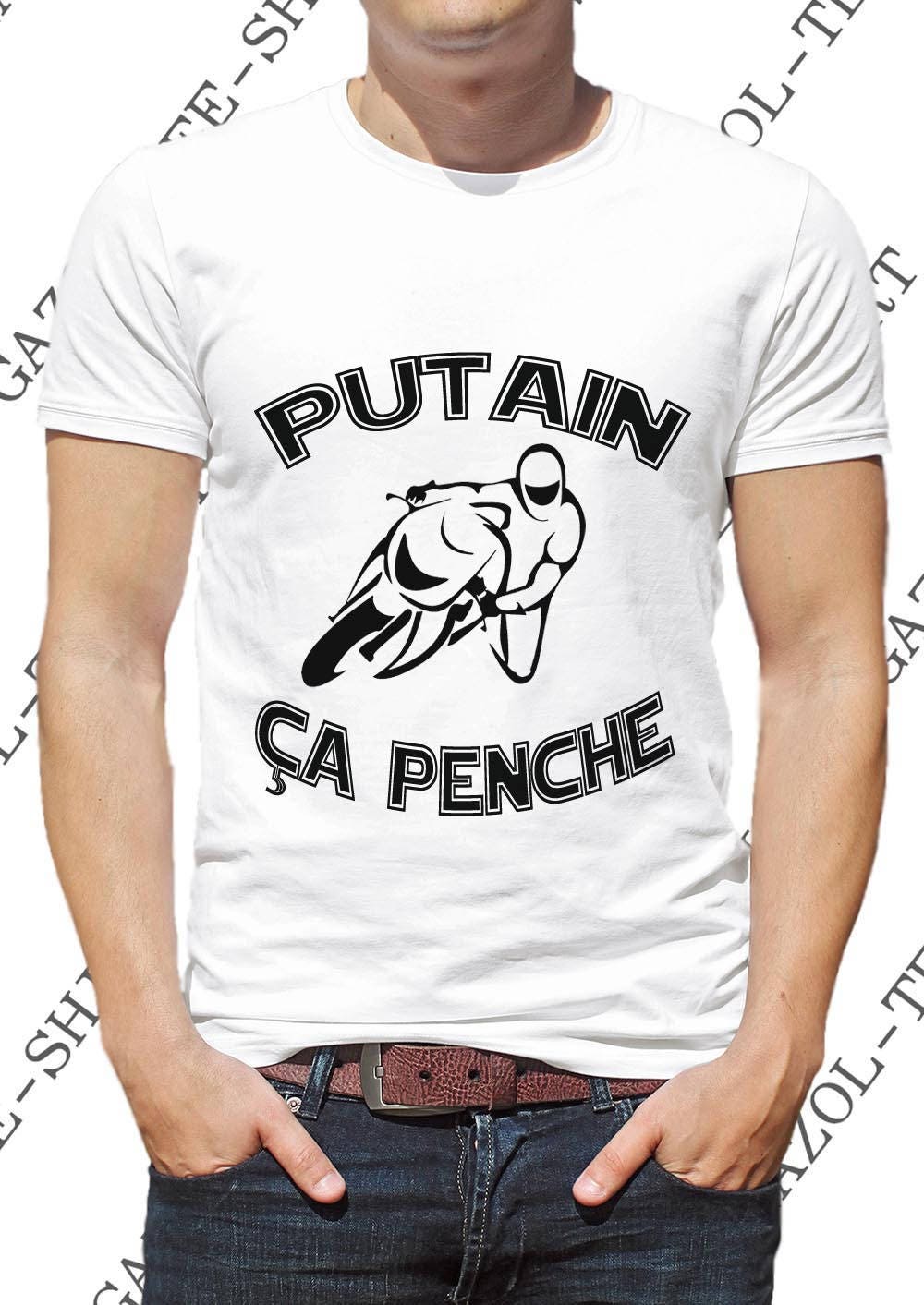 Tee-shirt Putain, ça penche. idée cadeau motard. Col rond (existe col V.). Tee-shirt Putain, ça penche. idée cadeau motard. Col rond (existe col V.).