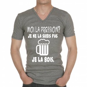 Offrir humour T-shirt Moi la pression je ne la subis pas je la bois. image 3