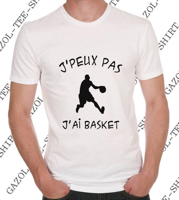 T shirt J peux pas j ai basket. Tee shirt humour id e cadeau