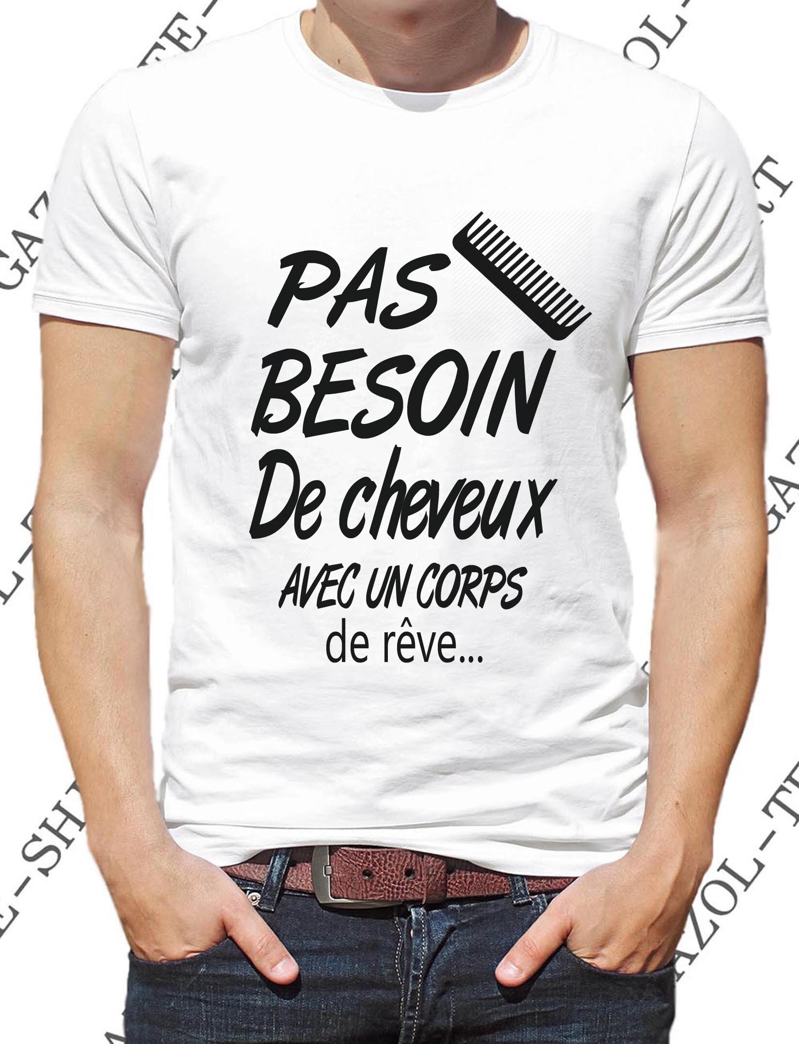 Pas Besoin De Cheveux Avec Un Corps De Rêve T-shirt Humour