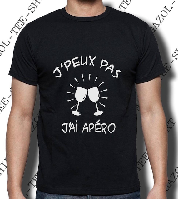 T-shirt j' Peux Pas J'ai Apéro. Tee-shirt - Etsy