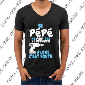 Tee-shirt Si PéPé ne peut pas le réparer,alors c'est foutu. Cadeau personnalisable. image 4