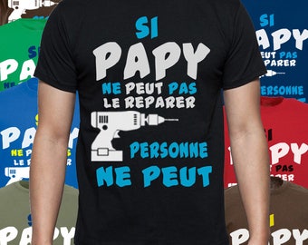 T-shirt Si papy ne peut pas le réparer alors personne ne peut