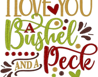 I Love You A Bushel and a Peck. Machine Embroidery Design