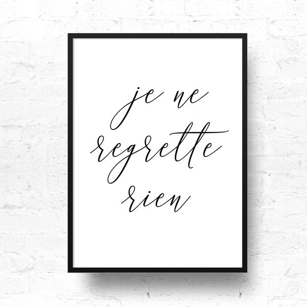 Je Ne Regrette Rien Print, French Quote, Typography Print, French Typography, Inspirational Poster, Black and White Print - DIGITAL PRINT-