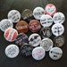 see more listings in the Pinback buttons/badges section