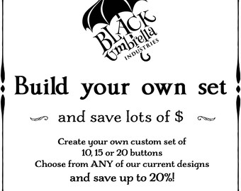 Create a custom set of buttons and save! 1.25" / 32mm pin back button/badges - Doctor Who, Game of Thrones, Firefly + more!