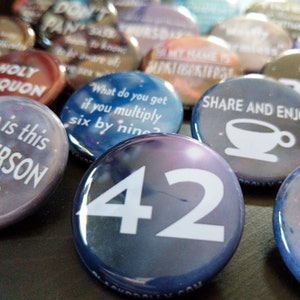 Hitchhiker's Guide to the Galaxy buttons 1.25 / 32mm pin back button/badge Don't Panic, 42 and more image 2