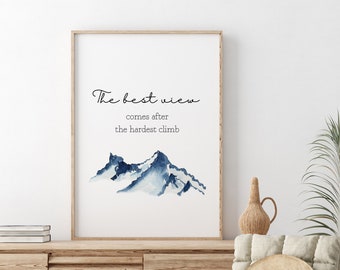 The best view comes after the hardest climb, motivational quote, motivational art, inspirational art, mountain wall art, printable wall art