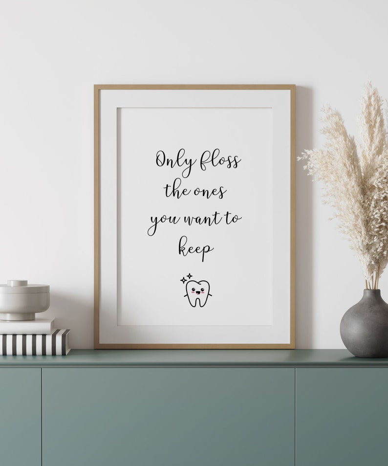 Only Floss the Ones You Want to Keep Dental Office Art Etsy