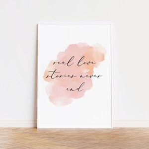Real love stories never end, love quote print, printable love quotes, printable wall art, love quote printable, romantic quote art, love art
