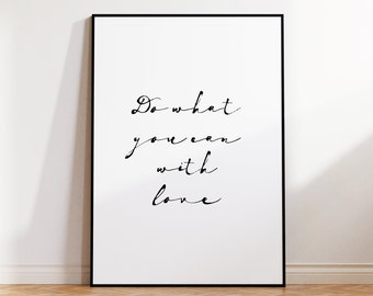 Do what you can with love, printable wall art, motivational print, motivational quote, quote art, do your best quote, encouragement quote