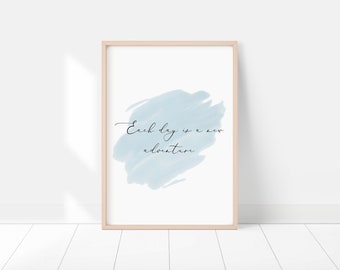 Each day is a new adventure, adventure quote, printable wall art, printable quotes, adventure wall art, modern art, beautiful quote print