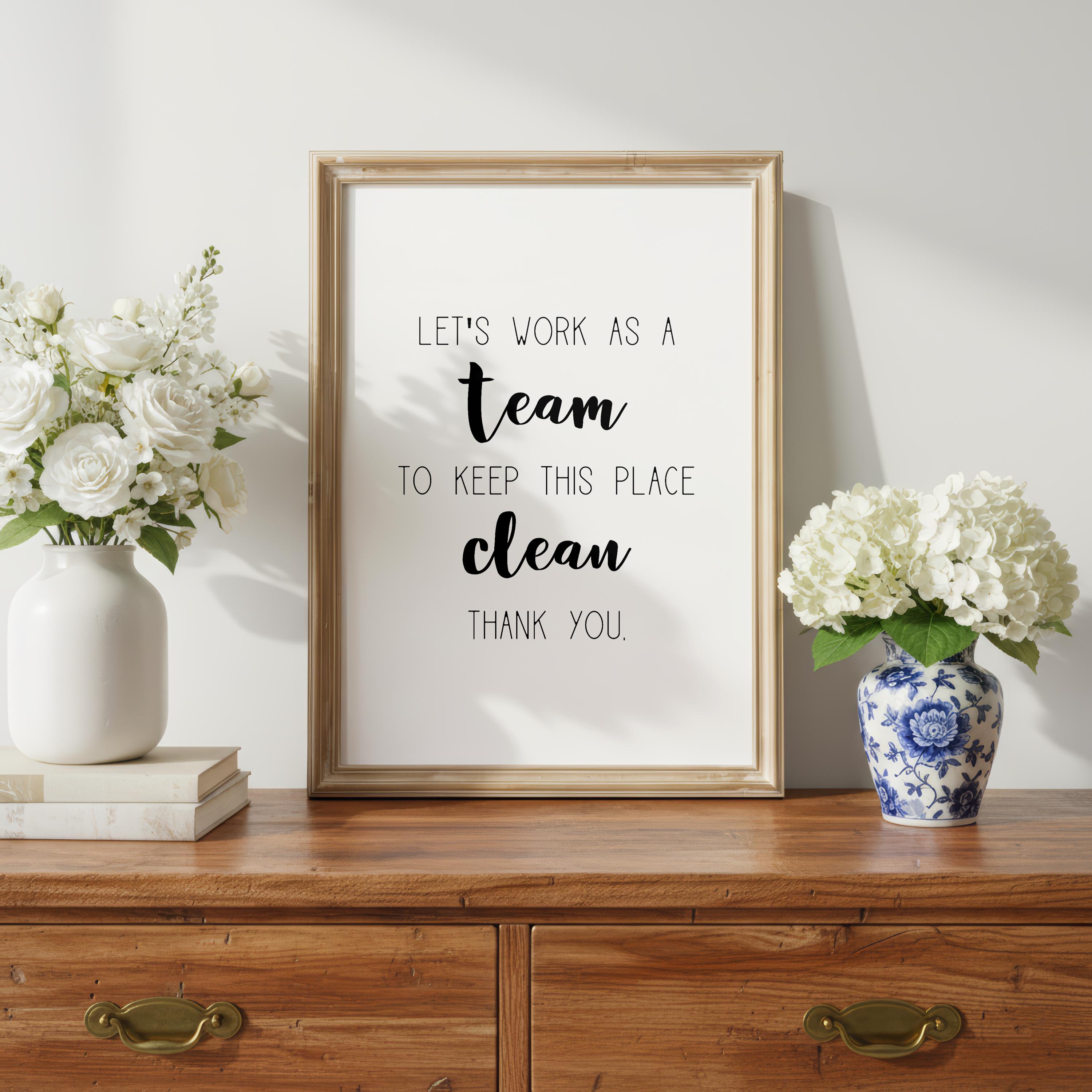 Let's Work as a Team to Keep This Place Clean Thank You, Clean up Sign ...