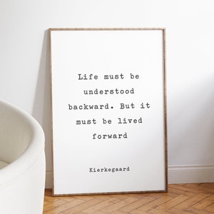 Life must be understood backwards, lived forward quote, philosophy quote, office art, office quote, life quote, Kierkegaard quote, wall art