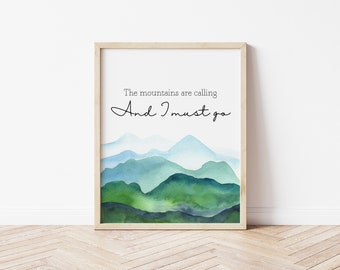 The mountains are calling and I must go, mountains quote, mountains print, travel quote, travel print, printable art, mountains printable