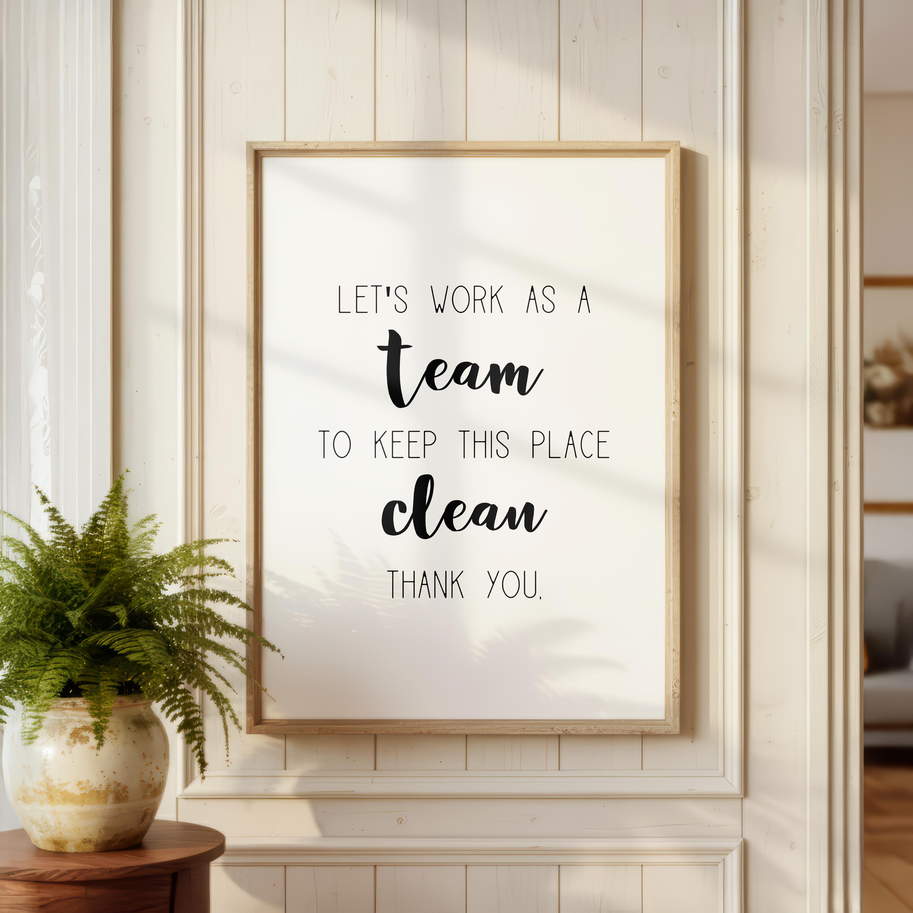 Let's Work as a Team to Keep This Place Clean Thank You, Clean up Sign ...