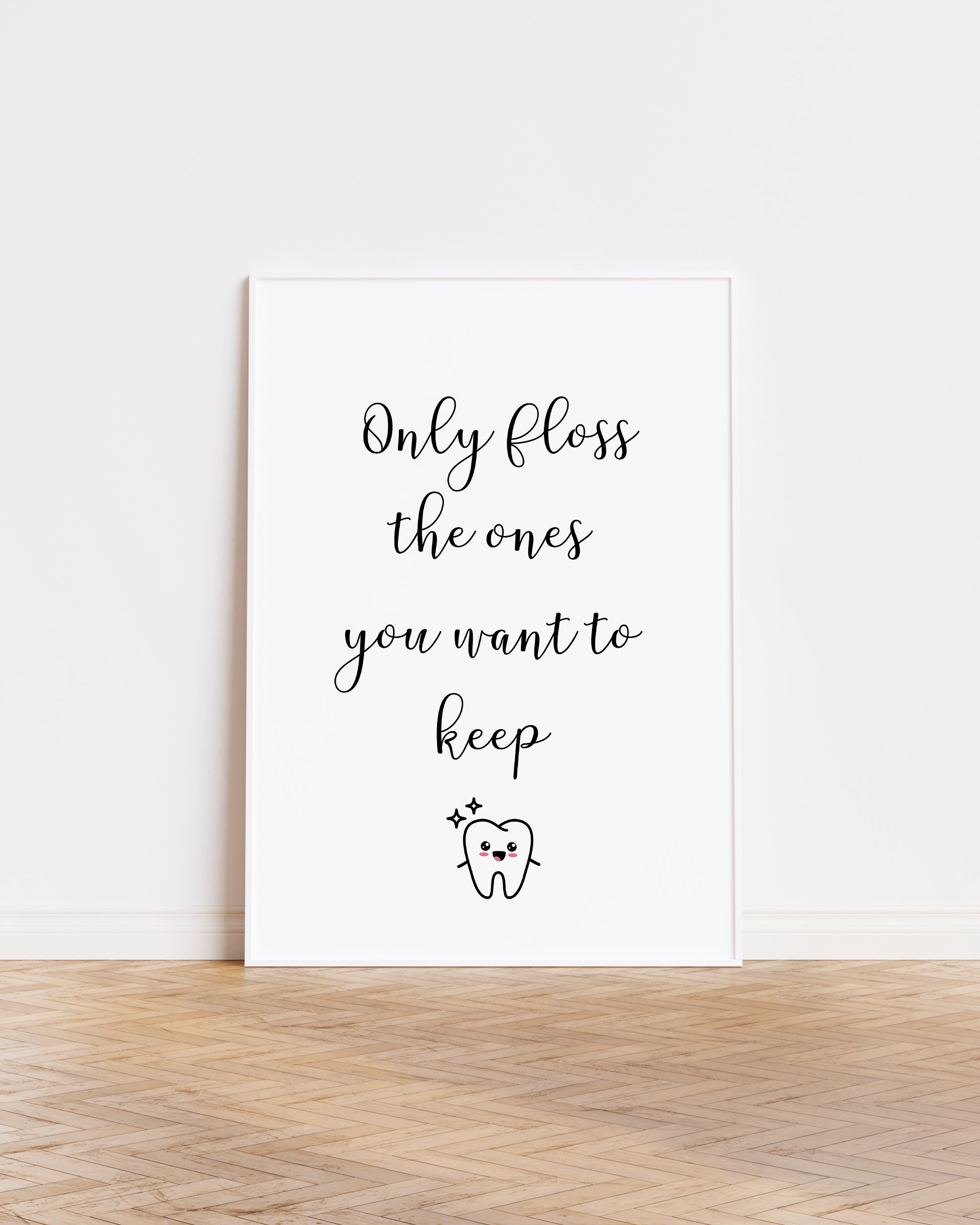 Only floss the ones you want to keep, dental office art, flossing teeth sign, flossing quote, dental office decor, bathroom wall art
