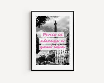 Paris is always a good idea, Paris quote, Paris black and white, Paris print, Paris city print, Paris art, Paris printable, pink Paris art