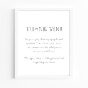 May include: A white framed print with black text that reads "THANK YOU" and a message about cleaning up spills and respecting the home.