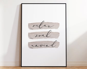 Relax soak unwind, bathroom wall art, bathroom prints, spa bathroom art, spa art print, bathroom art print, bathroom printable art