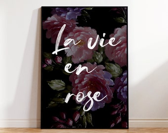 La vie en rose, French quote, floral quote art, dark floral art, inspirational quote, positive quote, French wall art, printable wall art