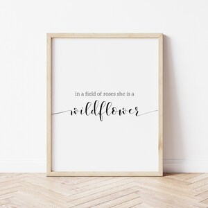 In a field of roses she is a wildflower, wildflower quote, printable wall art, printable quote, quote art, quote print, girls bedroom decor