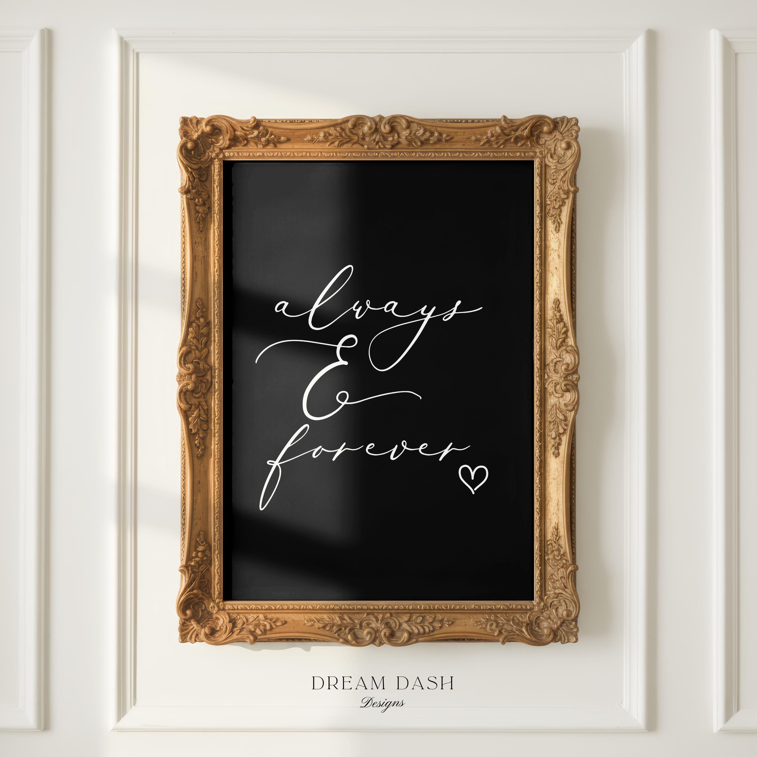 Always and forever printable, always and forever print, romantic quotes wall art, romantic quotes signs, dramatic quote, bedroom wall art