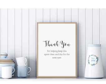 Thank you for keeping this place clean and dry for the next user, printable sign, air bnb sign, office sign, breakroom sign, clean up sign