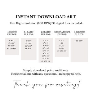 May include: A white graphic with the text "INSTANT DOWNLOAD ART" and size options for digital art prints. Includes 4:5, 3:4, 2:3, International, and 11:14 ratio file sizes, with inches and cm measurements. The text "Thank you for visiting!" is at the bottom.