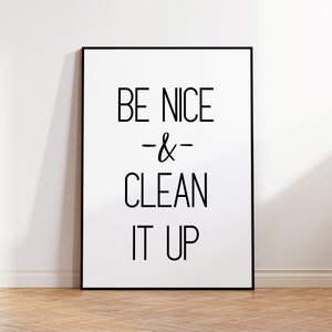 Be nice and clean it up, clean up sign, printable sign, cleaning sign, break room sign, clean up after yourself, clean up your mess image 1