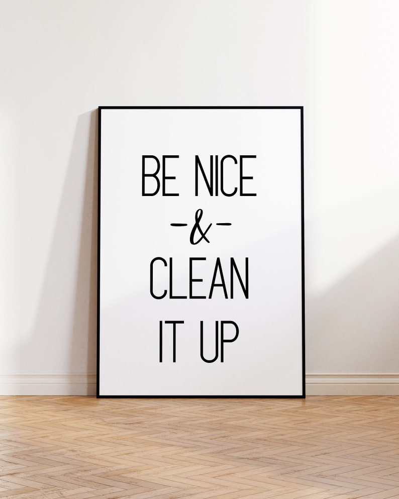 Be nice and clean it up, clean up sign, printable sign, cleaning sign, break room sign, clean up after yourself, clean up your mess image 1