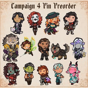 Peut inclure: Une collection d'épingles de personnages de style chibi, représentant diverses figures fantastiques. Les épingles présentent des personnages avec des apparences diverses, dont un chat, un loup et plusieurs figures humanoïdes avec des tenues et des accessoires uniques. Le texte "Campaign 4 Pin Preorder" est en haut.
