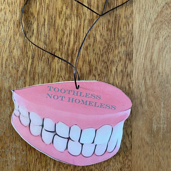 Toothless but Not Homeless Etsy