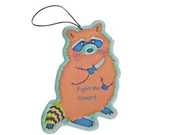 Raccoon Car Air Freshener Fight Me Coward Funny Gift Friend Truce Fight Cheating